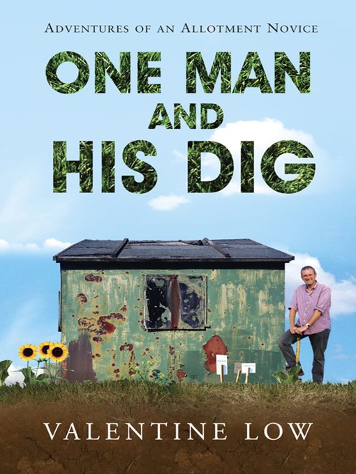One Man and His Dig (eBook): Adventures of an Allotment Novice